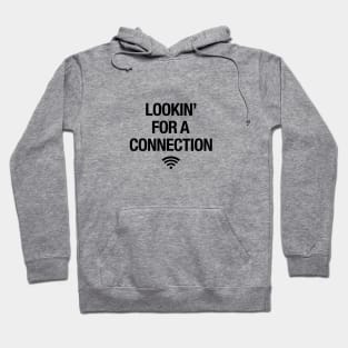 Looking For Connection Hoodie